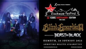 Rockwave: Οι Blind Guardian επιστρέφουν στην Αθήνα με τους Beast in Black