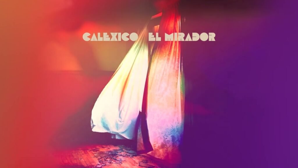 Calexico: El Mirador | Album Review