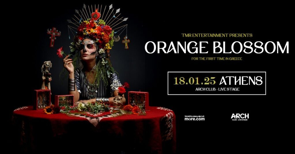 Orange Blossom: Ένα μουσικό φαινόμενο για πρώτη φορά στην Ελλάδα!