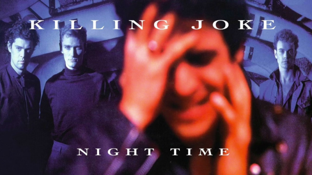 Killing Joke: Night Time | Το άλπουμ που δεν ήθελα, αλλά είχα ανάγκη