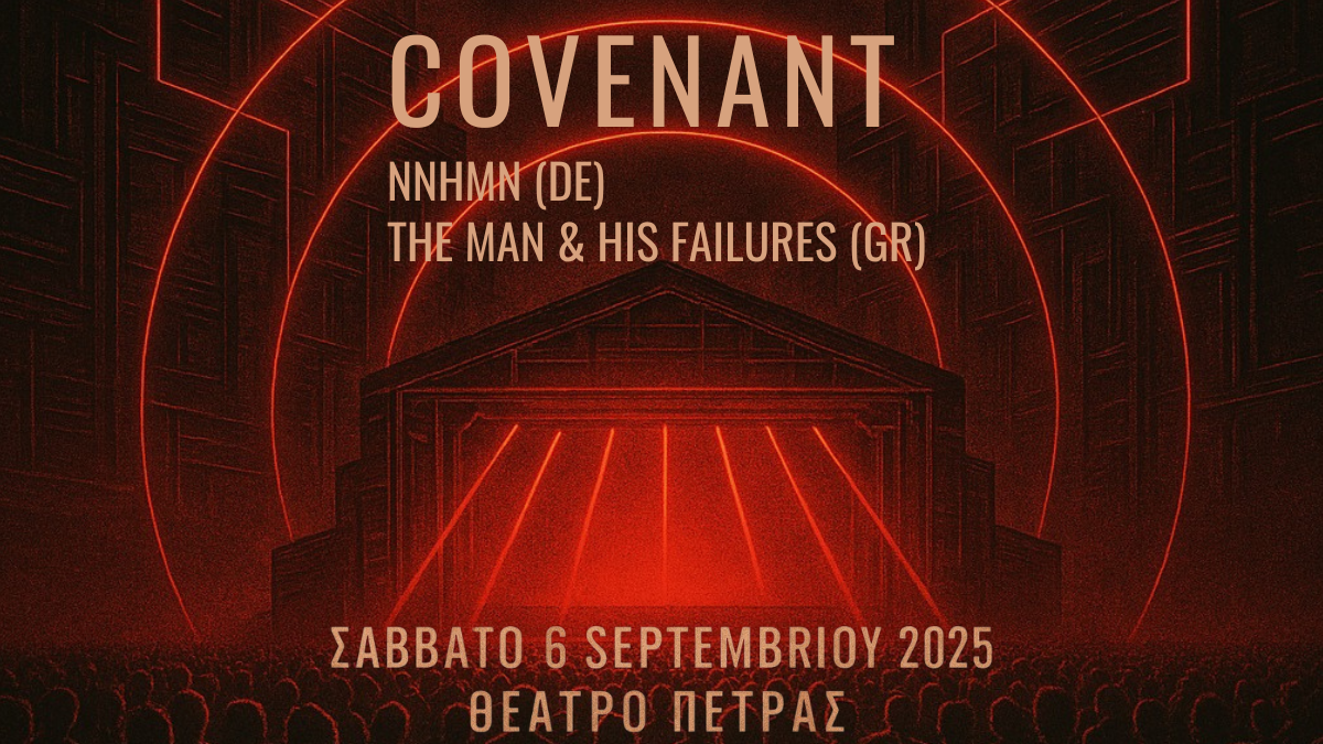 Covenant, NNHMN και The Man & His Failures ζωντανά στο Θέατρο Πέτρας