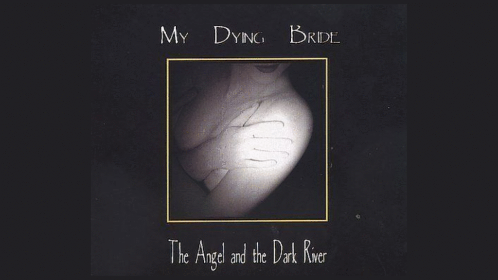 My Dying Bride: The Angel and the Dark River | Θλίψη χωρίς φίλτρα