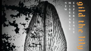 New Miserable Experience: Gild The Lily | Album Review