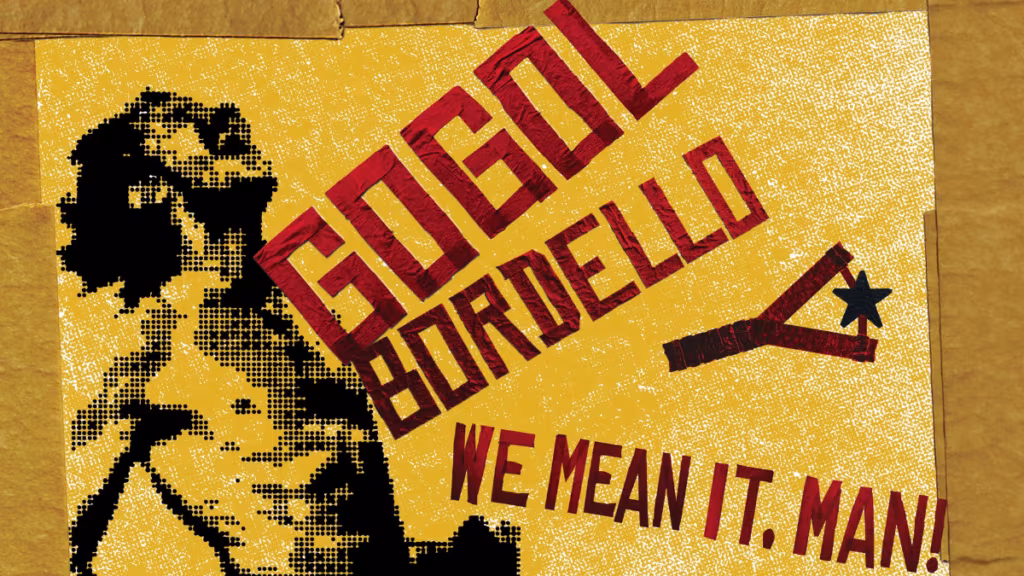 Gogol Bordello: We mean it, Man ! | Album Review